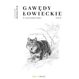 Gawędy łowieckie. W ussuryjskiej tajdze. Tom II