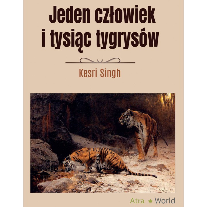Jeden człowiek i tysiąc tygrysów Kesri Singh