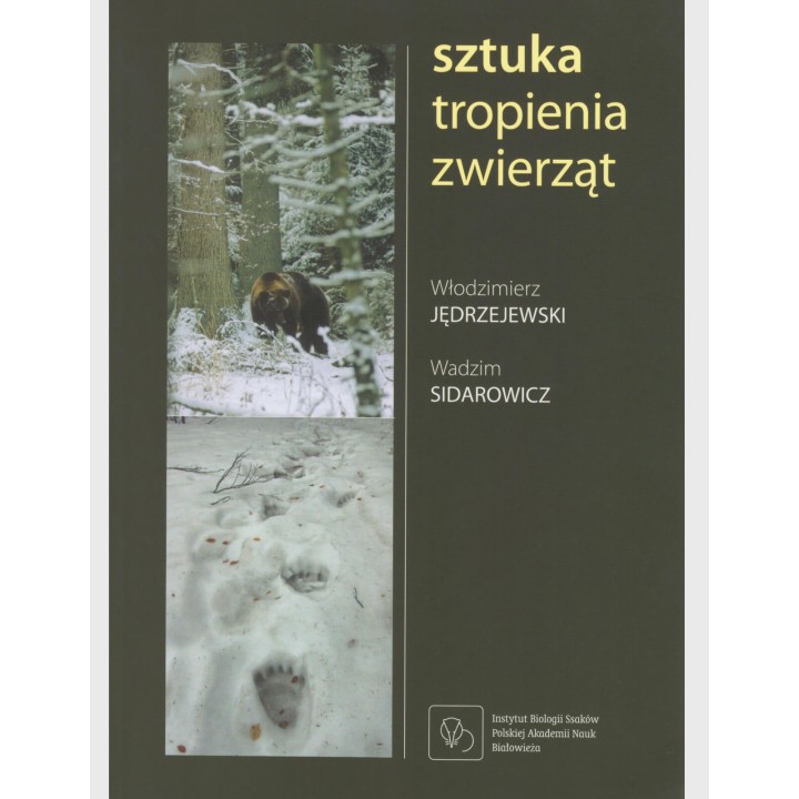 Sztuka tropienia zwierząt W.Sidarowicz W.Jędrzejewski