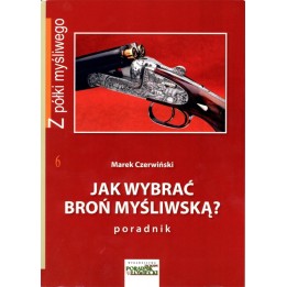 Hogyan válasszunk vadászfegyvert? Útmutató