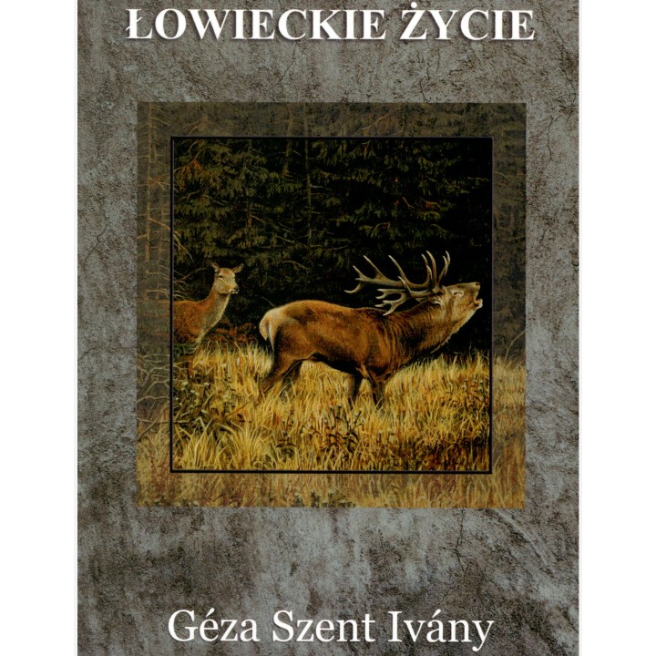 Vadászélet - Szent Ivany Géza